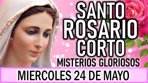 el santo rosario corto de hoy myg